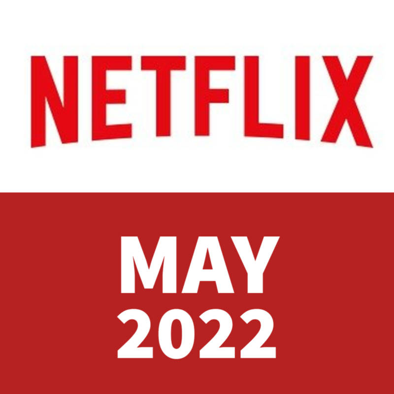 WHAT TO WATCH STREAMING ON NETFLIX MAY 2022 92.9 The Beat